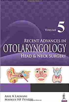 Recent Advances In Otolaryngology Head & Neck Surgery Vol.5