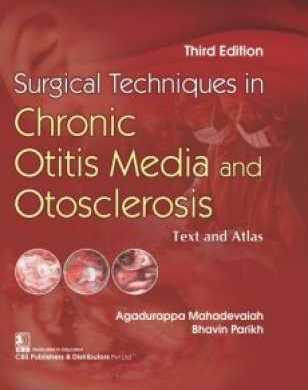 Surgical Techniques In Chronic Otitis Media And Otosclerosis 3rd/2021